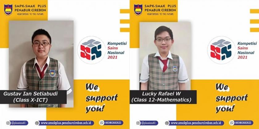 TWO STUDENTS OF SMAK PLUS PENABUR CIREBON GOES TO THE NATIONAL LEVEL OF SCIENCE COMPETITION 2021 (KSN 2021) REPRESENTING WEST JAVA PROVINCE